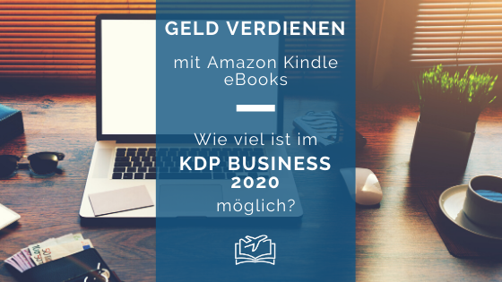 Geld Verdienen Mit Ebooks Wie Viel Ist Im Kdp Business Moglich