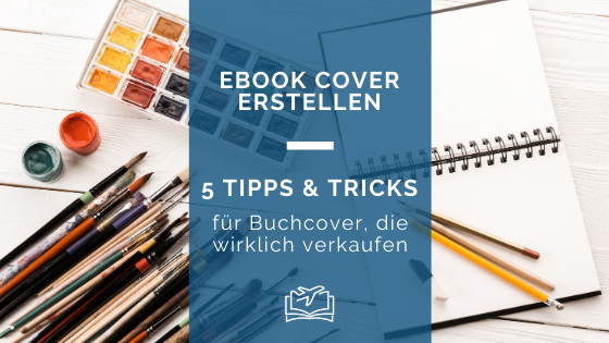 Ebook Cover Erstellen Die Wirklich Verkaufen 5 Tipps Und Tricks